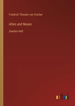 Altes und Neues: Zweites Heft
