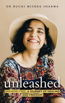 Paperback Unleashed: Breaking Free: A Journey Of Healing And Freedom Book