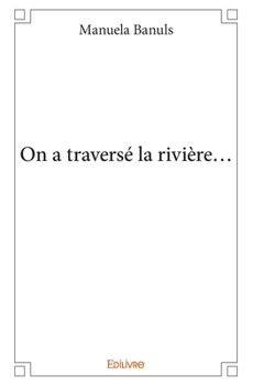 Paperback On a traversé la rivière... [French] Book