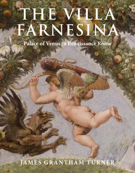 Hardcover The Villa Farnesina: Palace of Venus in Renaissance Rome Book