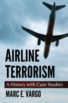 Paperback Airline Terrorism: A History with Case Studies Book