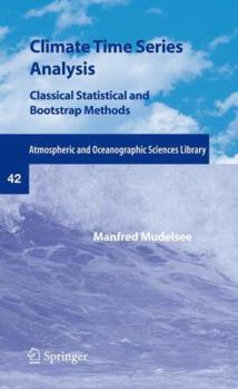 Paperback Climate Time Series Analysis: Classical Statistical and Bootstrap Methods Book