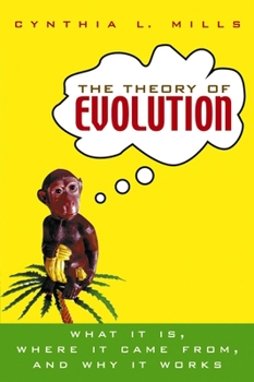 Paperback The Theory of Evolution: What It Is, Where It Came From, and Why It Works Book
