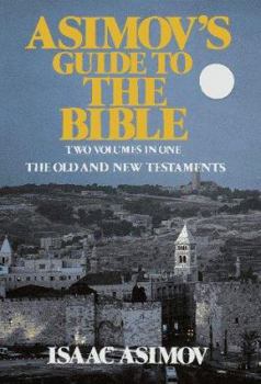Asimov's Guide to the Bible: The Old and New Testaments - Book  of the Asimov's Guide to the Bible