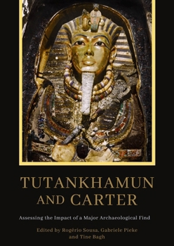 Paperback Tutankhamun and Carter: Assessing the Impact of a Major Archaeological Find Book