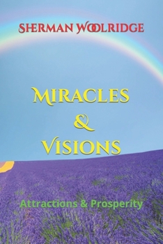 Miracles & Visions: Attractions & Prosperity