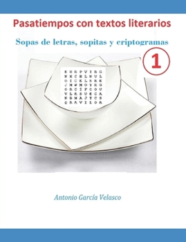 Paperback Pasatiempos con textos literarios: Sopas de letras, sopitas y criptogramas [Spanish] Book
