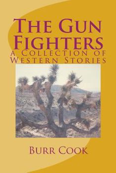 Paperback The Gun Fighters: a collection of western stories Book