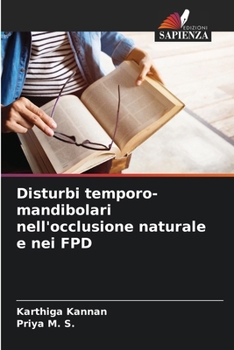 Disturbi temporo-mandibolari nell'occlusione naturale e nei FPD (Italian Edition)