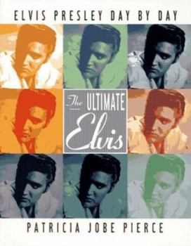 Paperback Ultimate Elvis: Elvis Presley Day by Day Book