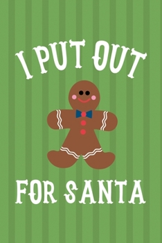 I Put Out For Santa: Notebook Journal Composition Blank Lined Diary Notepad 120 Pages Paperback Green Paper Santa