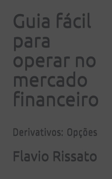 Paperback Guia fácil para operar no mercado financeiro: Derivativos: Opções [Portuguese] Book