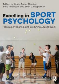 Paperback Excelling in Sport Psychology: Planning, Preparing, and Executing Applied Work Book