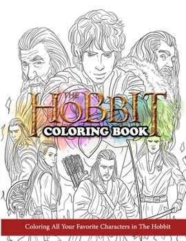 Paperback The Hobbit Coloring Book: Coloring All Your Favorite Characters in The Hobbit Book