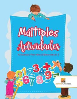 Paperback Múltiples Actividades: Actividades Para Niños Matemáticas 3 [Spanish] Book