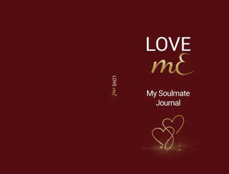 LOVE mE: My Soulmate Journal (mE Series)