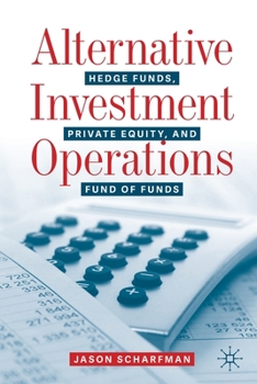 Paperback Alternative Investment Operations: Hedge Funds, Private Equity, and Fund of Funds Book