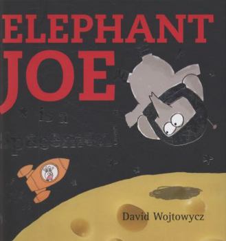 Hardcover Elephant Joe Is a Spaceman! Book