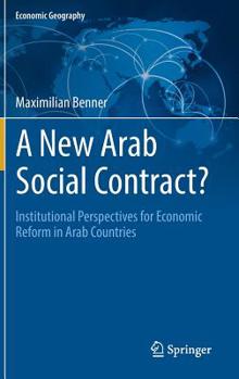 Hardcover A New Arab Social Contract?: Institutional Perspectives for Economic Reform in Arab Countries Book