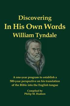 Hardcover In His Own Words - Discovering William Tyndale Book