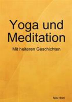 Yoga und Meditation Das heitere Übungsbuch