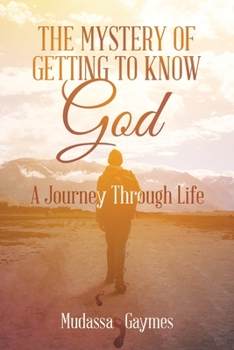 Paperback The Mystery of Getting to Know God: A Journey Through Life Book
