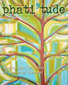 Paperback phati'tude Literary Magazine: Spring Has Returned: A Season of Renewal Book