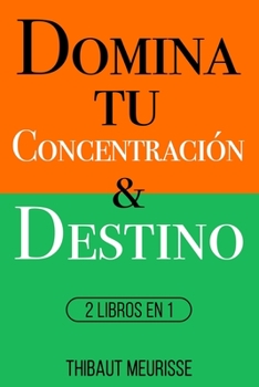 Paperback Domina Tu Concentración & Tu Destino: 2 Libros en 1 [Spanish] Book