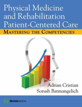 Paperback Physical Medicine and Rehabilitation Patient-Centered Care: Mastering the Competencies Book