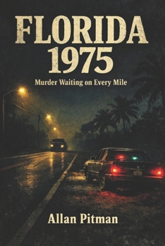FLORIDA 1975: Murder Waiting on Every Mile