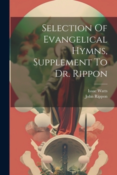 Paperback Selection Of Evangelical Hymns, Supplement To Dr. Rippon Book