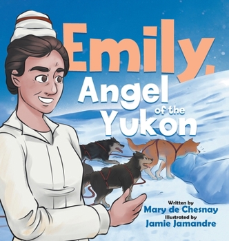 Hardcover Emily, Angel of the Yukon Book
