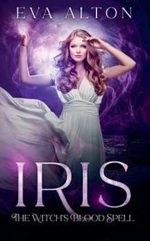 Iris - Le Sortilège du Sang (Les Sorcières d'Ibiza) (French Edition) - Book #1 of the Las brujas de Ibiza