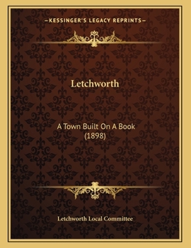 Paperback Letchworth: A Town Built On A Book (1898) Book