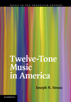 Twelve-Tone Music in America - Book  of the Music in the Twentieth Century