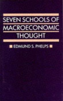 Hardcover Seven Schools of Macroeconomic Thought: The Arne Ryde Memorial Lectures Book