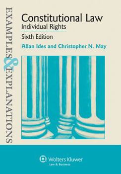 Paperback Examples & Explanations: Constitutional Law: Individual Rights, Sixth Edition Book