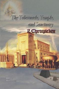 Paperback The Tabernacle, Temple, and Sanctuary: 2 Chronicles Book