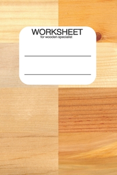 WorkSheet for Wooden Specialist: 120 Lined Pages 6x9 inches wood design Cover Make own Drawings and Plans, Matte Soft Cover, Great Gift for Wood lovers