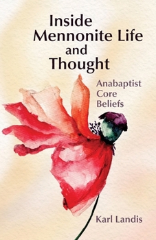 Paperback Inside Mennonite Life and Thought: Anabaptist Core Values Book