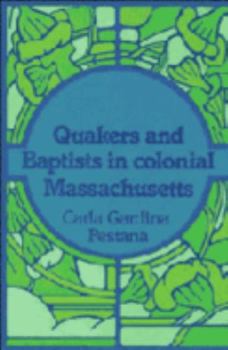 Hardcover Quakers and Baptists in Colonial Massachusetts Book