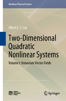 Hardcover Two-Dimensional Quadratic Nonlinear Systems: Volume I: Univariate Vector Fields Book