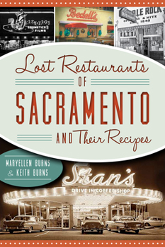Paperback Lost Restaurants of Sacramento and Their Recipes Book