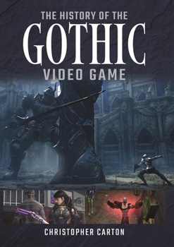 Hardcover The History of the Gothic Video Game Book