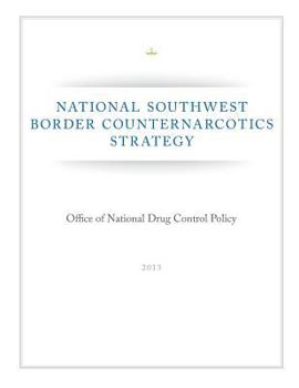 National Southwest Border Counternarcotics Strategy