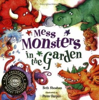 Paperback Mess Monsters in the Garden. Beth Shoshan Book