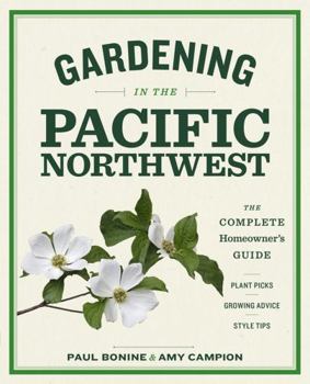 Paperback Gardening in the Pacific Northwest: The Complete Homeowner's Guide Book