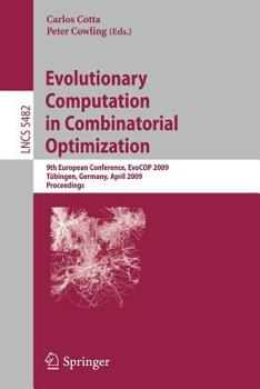 Paperback Evolutionary Computation in Combinatorial Optimization: 9th European Conference, Evocop 2009, Tübingen, Germany, April 15-17, 2009, Proceedings Book