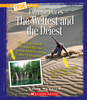 The Wettest and the Driest - Book  of the A True Book