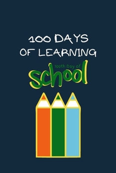 Paperback 100 Days of Learning: Lined Blue Journal for kids 5 to 8 Perfect Gift for Elementary Boys and Girls 1st to 6th grade Celebrating 100th Days Book